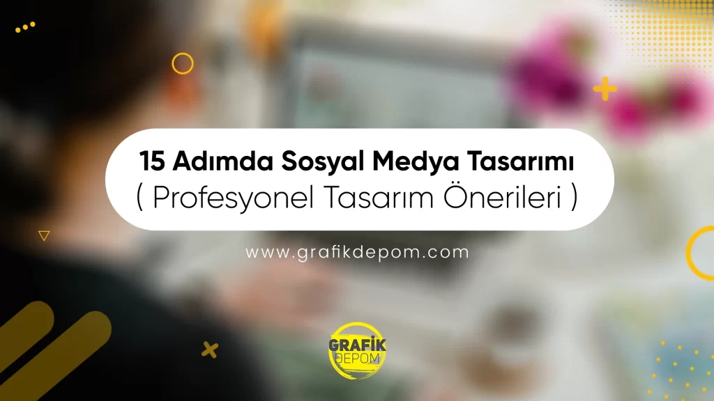 Sosyal medya tasarımı nasıl yapılır