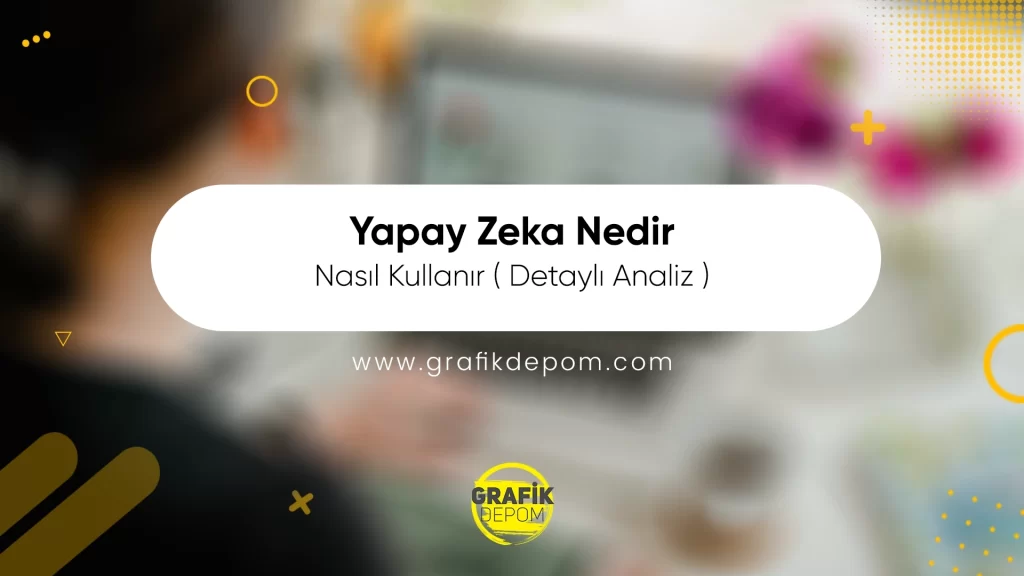 yapay zeka nasıl kullanılır